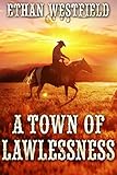 A Town Of Lawlessness A Historical Western Adventure Book