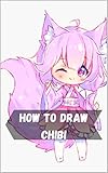 How To Draw Chibi Chibi Anime For Kid Step Easy And Fun Drawing Book Step By Step Supercute Characters Easy For Beginners Kids Manga Anime Learn How To Draw Cute Chibis Volume 1