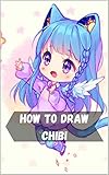 How To Draw Chibi Chibi Anime For Kid Step Easy And Fun Drawing Book Step By Step Supercute Characters Easy For Beginners Kids Manga Anime Learn How To Draw Cute Chibis Volume 1
