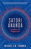 Satori Ananda Awaken To Happiness