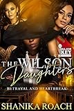 The Wilson Daughters Betrayal And Heartbreak
