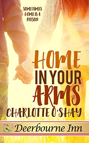 Home in Your Arms (By: Charlotte O'Shay) cover