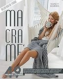 Macram Fortynine Beginners Projects And Patterns To Learn Knotting In A Few Days In An Easy Inexpensive And Fun Way Make Your Modern Decor For Your Home Relax And Switch Off From The World