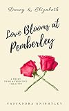 Darcy Elizabeth Love Blooms At Pemberley A Sweet Pride Prejudice Variation