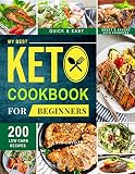 My Best Keto Cookbook For Beginners Lowcarb Recipes Which Are Easy To Follow And Quick To Make