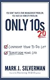 Only 10s 2.0: Confront Your To-Do List and Transform Your Life