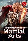 The Supreme God Of Martial Arts 71 The Spiritual Avatar Of The Novel Courts Leader Living Martial Legend A Cultivaion Novel