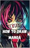 How To Draw Manga The Complete Guide To Drawing Action Manga A Stepbystep Manga For The Beginner Everything You Need To Start Drawing Right Away