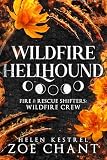 Wildfire Hellhound Fire Rescue Shifters Wildfire Crew Book 5