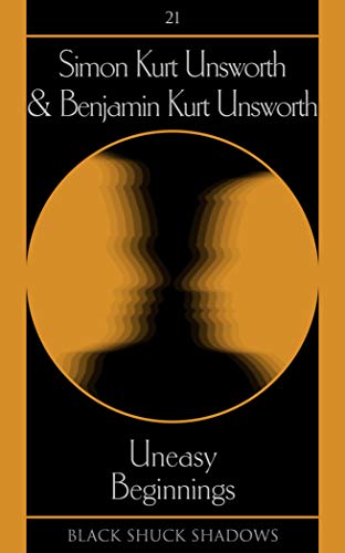 Uneasy Beginnings (By: Simon Kurt Unsworth) cover