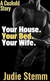 Your House Your Bed Your Wife A Cuckold Story
