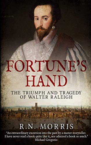 Fortune's Hand: The Triumph and Tragedy of Walter Raleigh book cover