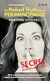 The Naked Truth About Perimenopause Secret Menses Business What Women And Those Who Love Them Need To Know About The Transition To Menopause