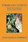 Poems Of Covid19 Stuck In Lockdown The First Three Months