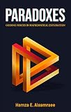 Paradoxes Guiding Forces In Mathematical Exploration