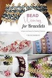 Bead Weaving For Bracelets Simple And Beautiful Beading Patterns For Beginners Techniques And Patterns For Making Beautiful Bead Woven Bracelets Book