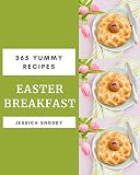 365 Yummy Easter Breakfast Recipes A Yummy Easter Breakfast Cookbook You Will Need