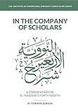 In The Company Of Scholars A Commentary On Alnawaws Forty Adth Iok Seminary Curriculum Series Book 4