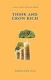 Think And Grow Rich Deluxe Edition The Complete Classic Text Think And Grow Rich Series