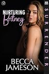Nurturing Britney (Surrender Book 7)