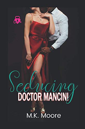 Seducing Doctor Mancini (By: M.K. Moore) cover