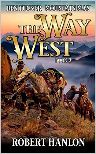 Ben Tucker: Mountain Man: The Way West 3 cover