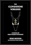 The Clovenstone Workings: A Manual of Early Modern Witchcraft - Robin Artisson