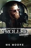 Trolled (Internet Famous Collection)