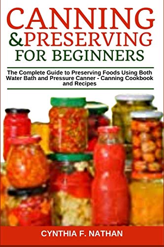 Canning and Preserving for Beginners: The Complete Guide