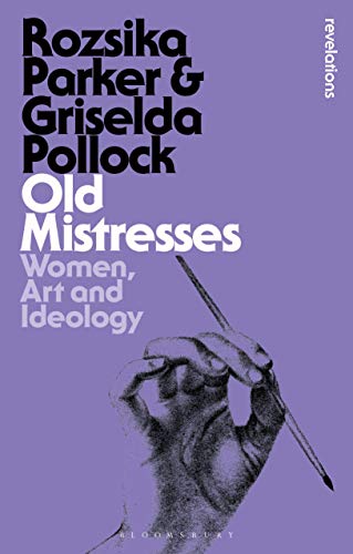 Old Mistresses (By: Griselda Pollock,Rozsika Parker) cover