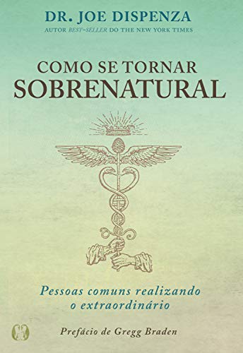 Como se tornar sobrenatural: Pessoas comuns realizando o ext...