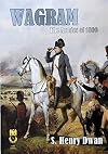 Wagram - The Armies of 1809 (Orders of Battle)