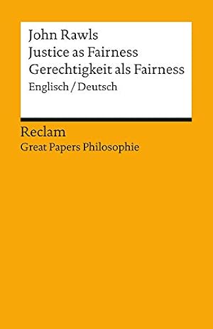 Gerechtigkeit als Fairness: Eine Neuauslegung John Rawls Autor: John Rawls