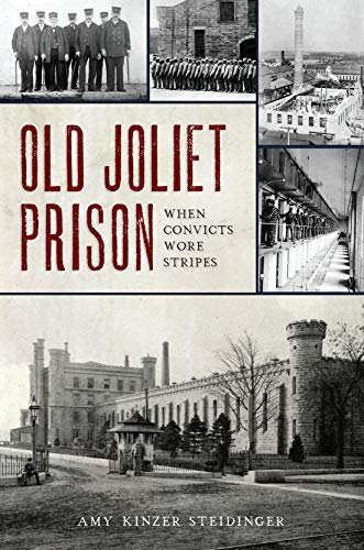 Old Joliet Prison (By: Amy Steidinger) cover