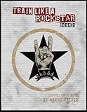 Train Like a Rockstar: Book 1