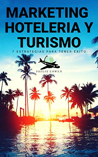 Marketing para hotelería y turismo para Salidas Profesionales en Turismo