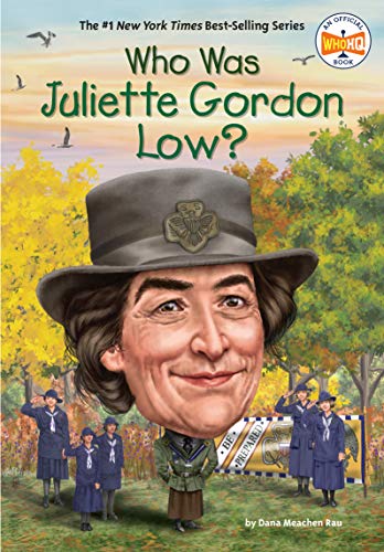 Who Was Juliette Gordon Low? (By: Dana Meachen Rau) cover