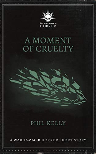 A Moment of Cruelty (By: Phil Kelly) cover