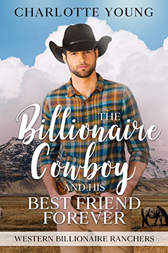 The Billionaire Cowboy and His Best Friend Forever cover