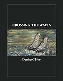CROSSING THE WAVES: REVISED EDITION