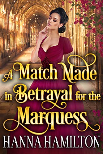 A Match Made in Betrayal for the Marquess book cover