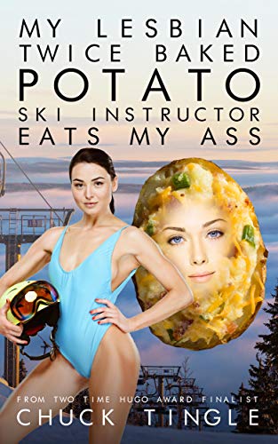 My Lesbian Twice Baked Potato Ski Instructor Eats My Ass cover