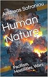 Human Nature: Pacifism, Hostilities, Wars