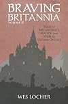 Braving Britannia: Tales of Melancholy, Malice, and Peril in Ultima Online