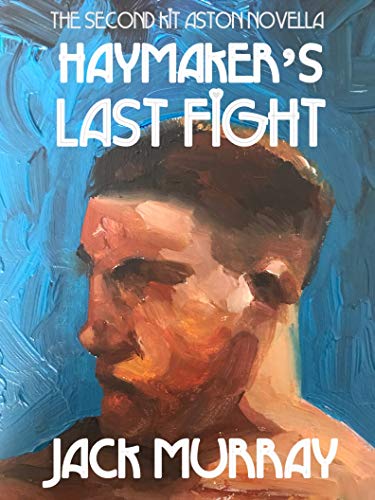 Haymaker's Last Fight book cover