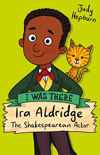 I Was There...: Ira Aldridge (By: Judy Hepburn) cover