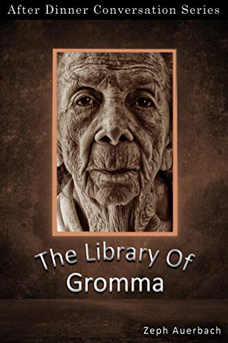 The Library Of Gromma: After Dinner Conversation Short Story Series (By: Zeph Auerbach) cover