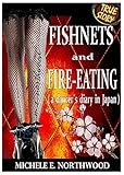 Fishnets and Fire-eating A True Story
