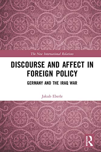 Discourse and Affect in Foreign Policy: Germany and the Iraq War book cover