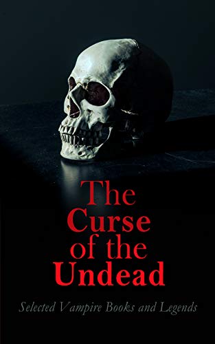 The Curse of the Undead: Selected Vampire Books and Legends cover